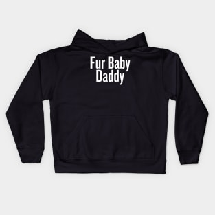 Fur Baby Daddy Kids Hoodie